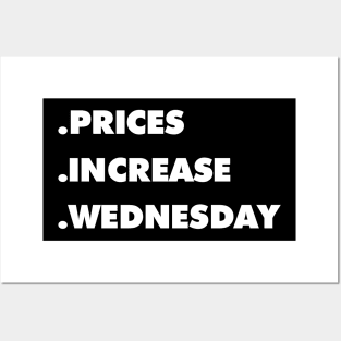 Prices Increase Wednesday Posters and Art